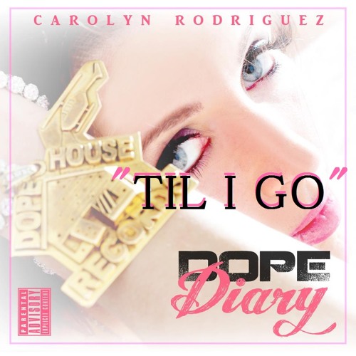 Carolyn Rodriguez " Til I Go (feat  Blaine Tate) [Explicit]