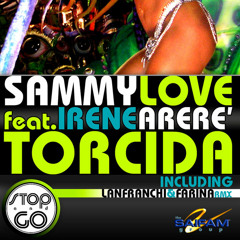 Sammy Love feat. Irene Arerè - Torcida (Lanfranchi & Farina Rmx)