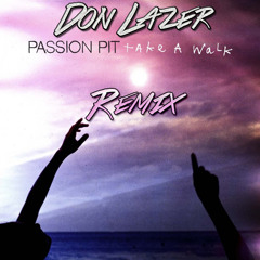 Passion Pit - Take a Walk (Don Lazer Remix)