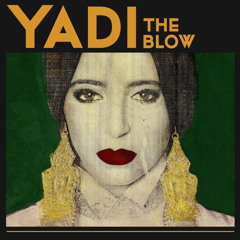 Yadi - The Blow (Devolution Remix)