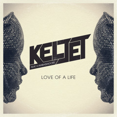 Keljet ft X Ambassadors - Love Of A Life (Original Mix) [OUT NOW!]