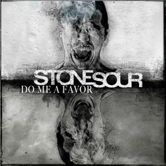 Stone Sour // Do Me A Favor