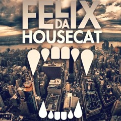 Felix Da Housecat | Lets Be Friends Remix