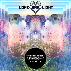 Love & Light - The Holodeck (Psymbionic Remix) [FREE DL]