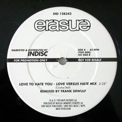 Erasure - Love To Hate You (Frank De Wulf Love VS Hate Mix)
