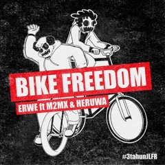 ERWE ft. M2MX & HERUWA - Bike Freedom #JLFR