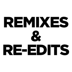 Remixes & Re-Edits