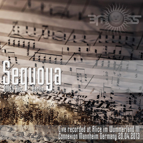 Sequoya (BMSS Records) - Live @ Alice im Wummerland III