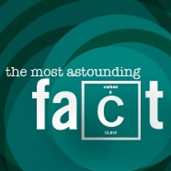 The Most Astounding Fact