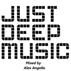 Just Deep House Music - Mixed by Alex Angello (24.04.13)
