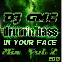 DJ GMC - Drum n Bass in your Face Mix Vol. 2 [2h DnB Set]