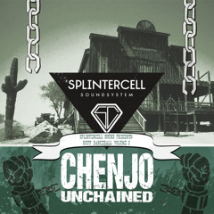 Splintercell Sound presents - CHENJO UNCHAINED - Ruff Dancehall Vol I