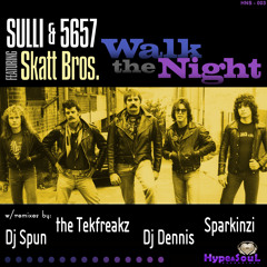 HNS-003 - SULLI & 5657 feat. theSKATT BROS - WALK THE NIGHT rmxs by Dj Spun + more - out now