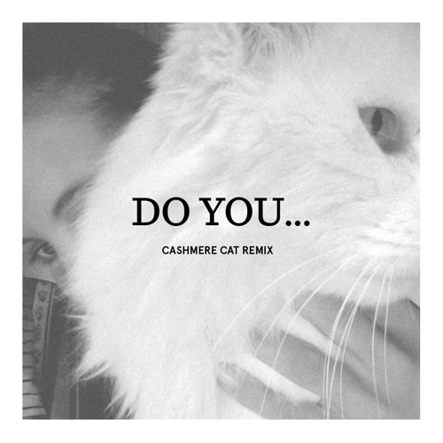 Miguel - Do You… (Cashmere Cat Remix)