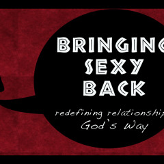 Message- Bringing Sexy Back- Week 1- Identity