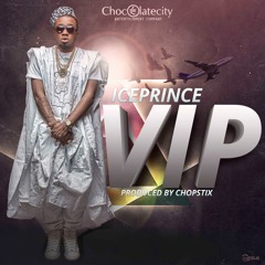 Ice Prince – VIP + Gimme Dat ft Burna Boy, Yung L, Olamide