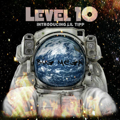 BuG Mega ft. Lil Tipp - Level 10 (Produced by BuG Mega)