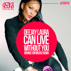 Deejay Laura - Can Live Without You (Bounce Enforcerz Remix) SAMPLE