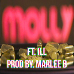 Molly Ft. Ill Prod By Marlee B