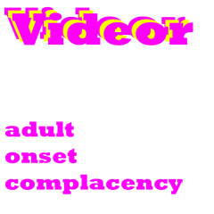 Adult Onset Complacency