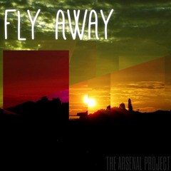 The Arsenal Project - Fly Away!
