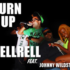Turn up- YellRell Feat. Johnny Wildstyles