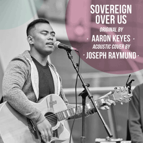 Sovereign Over Us - Aaron Keyes (Acoustic Cover)