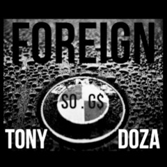 Foreign - Tony Doza (Prod. by Lifted)