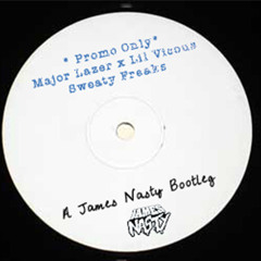 major lazer x lil vicious - sweaty freaks (james nasty bootleg)