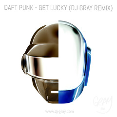 Daft Punk - Get Lucky (DJ Gray Remix) - FREE DOWNLOAD