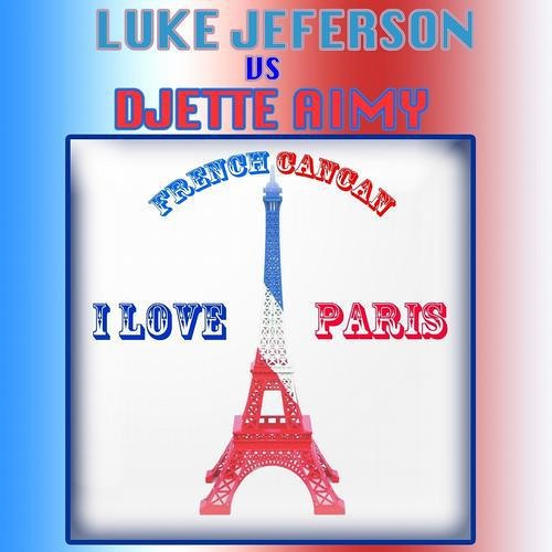 luke jeferson VS Djette Aimy i love Paris Fred De F Remix