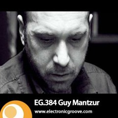 Guy Mantzur  - Electronic Grooves Podcast  10 -04-13