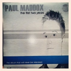Paul Maddox - The First Two Years