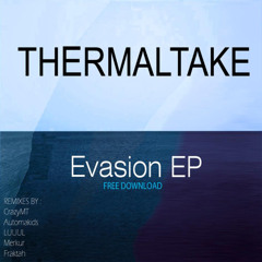 THERMALTAKE - Evasion (LUUUL Remix)