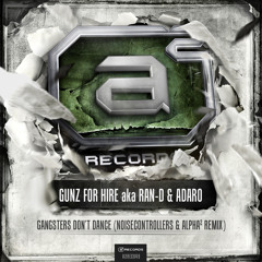 Gunz For Hire - Gangsters Don't Dance (Noisecontrollers & Alpha² Remix) (#A2REC049 preview)