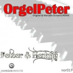 Fetzer & Hennig - Orgelpeter (marcello scrivano rmx)