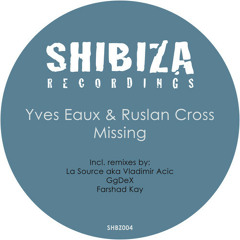 Yves Eaux & Ruslan Cross - Missing (La Source Remix)