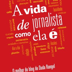 Crítica do livro A vida de jornalista como ela é [por Leilane Stauffer]