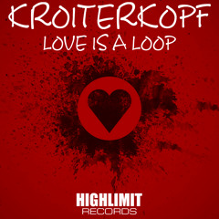 Kroiterkopf - Love Is A Loop (PrelistenMix)128kbps **OUT NOW !!!!**