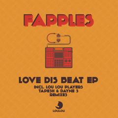 Fapples - Love Dis Beat (LouLou Players remix) - LouLou rec. PREVIEW