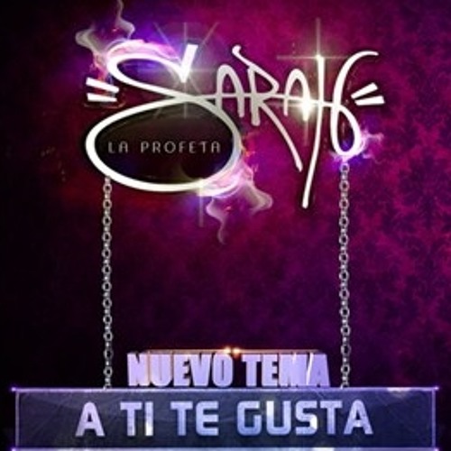 Sarah La Profeta - A Ti Te Gusta