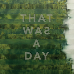 That Was A Day (single edit)