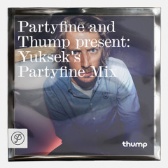PartyFine and Thump present: Yuksek's PartyFine Mix