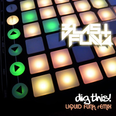 Blast Flava - Dig this! (Liquid Funk RMX)