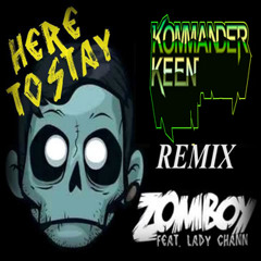 Zomboy - Here To Stay (Kommander Keen Dub) FREE DOWNLOAD