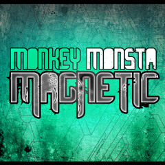 Magnetic MONKEY MONSTA (130bpm)