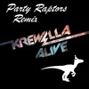 Alive - Krewella (Party Raptors Remix)