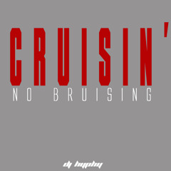 Cruisin' No Bruising