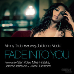 Vinny Troia feat. Jaidene Veda - Fade Into You (Jerome Isma-ae & Ilan Bluestone Remix)