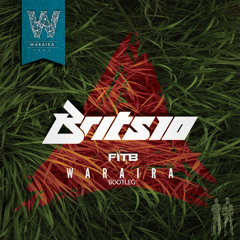 Britsio - Waraira (FITB Bootleg) [Click buy this track to download it for free]